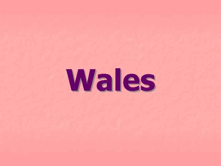 Wales 