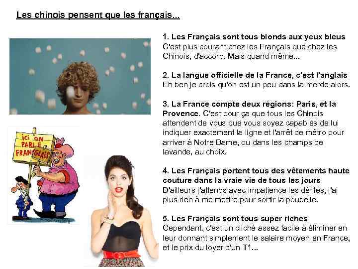 Les chinois pensent que les français. . . 1. Les Français sont tous blonds