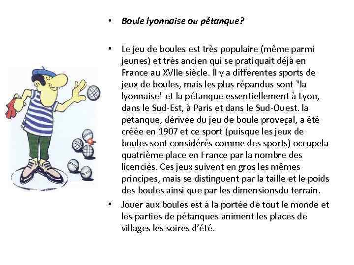  • Boule lyonnaise ou pétanque? • Le jeu de boules est très populaire