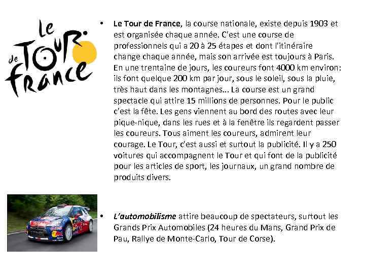  • Le Tour de France, la course nationale, existe depuis 1903 et est