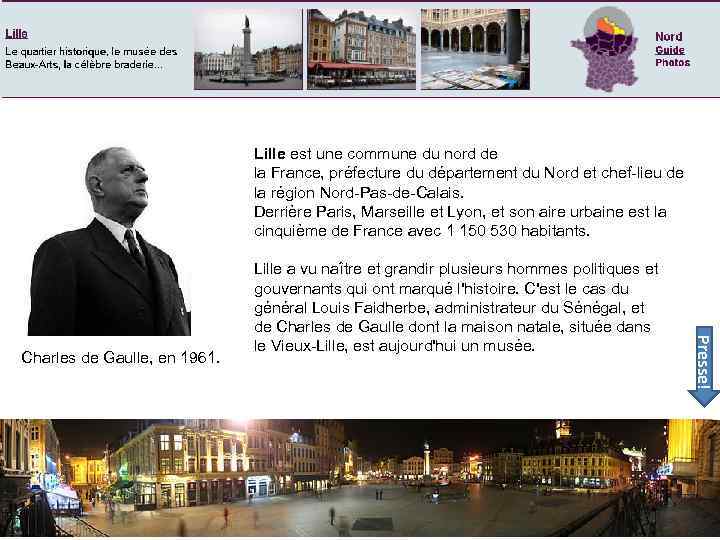 Lille Presse! Charles de Gaulle, en 1961. Lille est une commune du nord de