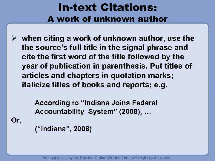 In-text Citations: A work of unknown author Ø when citing a work of unknown