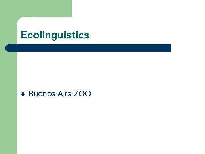 Ecolinguistics l Buenos Airs ZOO 
