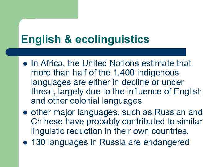 English & ecolinguistics l l l In Africa, the United Nations estimate that more