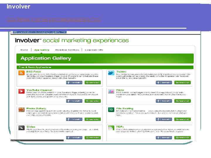 Involver http: //www. involver. com/pages/gallery. html 