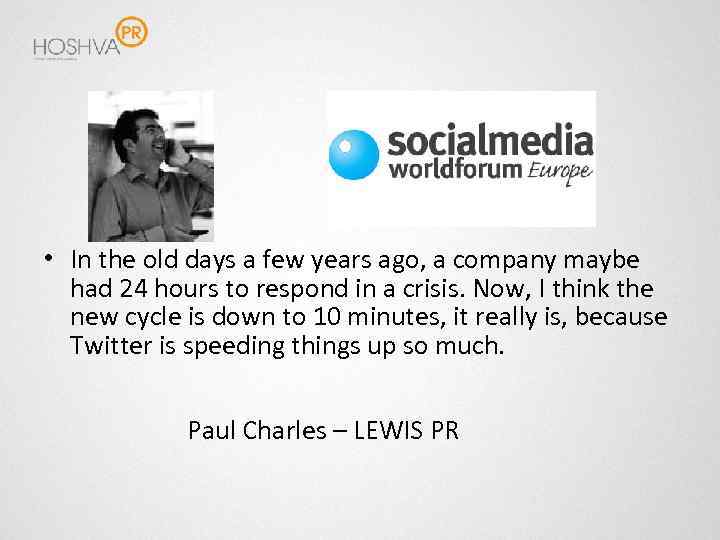  • In the old days a few years ago, a company maybe had