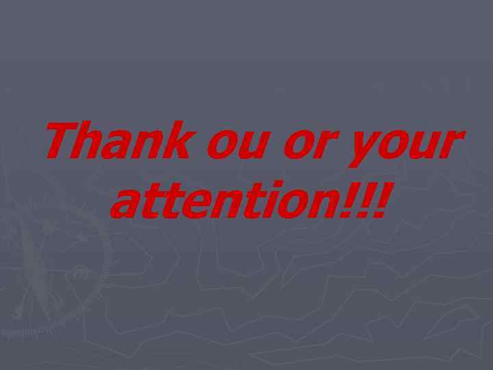 Thank ou or your attention!!! 