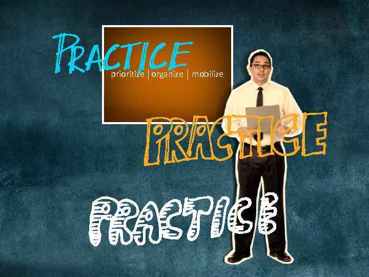 prioritize organize mobilize 