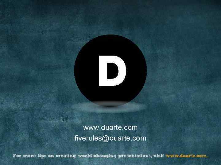 www. duarte. com fiverules@duarte. com 