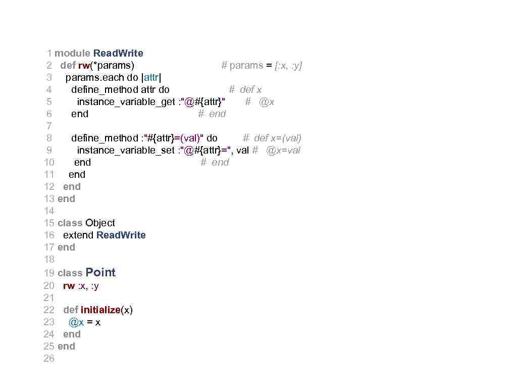 1 module Read. Write 2 def rw(*params) # params = [: x, : y]