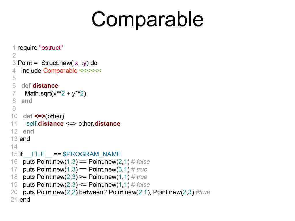 Comparable 1 require "ostruct" 2 3 Point = Struct. new(: x, : y) do