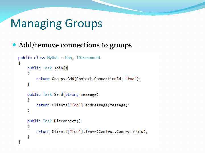 Managing Groups Add/remove connections to groups 