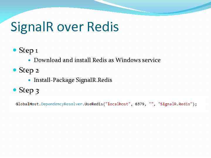 Signal. R over Redis Step 1 Download and install Redis as Windows service Step