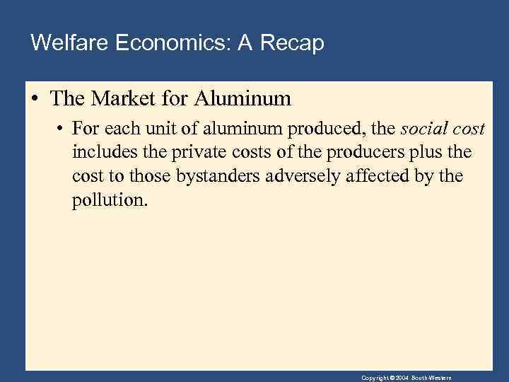 Welfare Economics: A Recap • The Market for Aluminum • For each unit of
