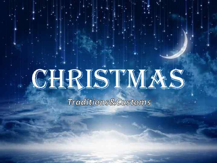 Christmas Traditions&Customs 