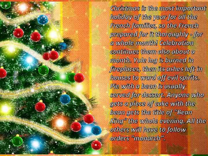 Christmas is the most important holiday of the year for all the French families,