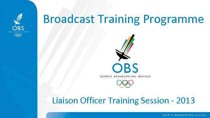 Broadcast Training Programme Liaison Officer Training Session - 2013 