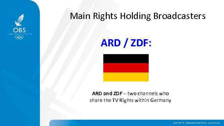 Main Rights Holding Broadcasters ARD / ZDF: ARD and ZDF – two channels who
