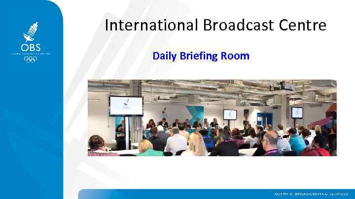 International Broadcast Centre Daily Briefing Room 