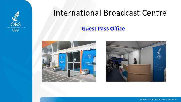 International Broadcast Centre Guest Pass Office 