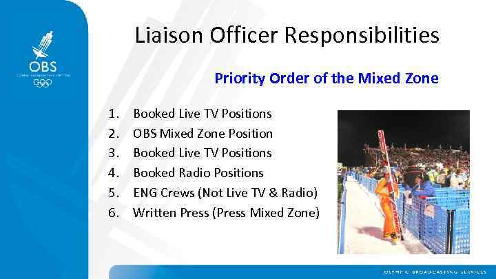Liaison Officer Responsibilities Priority Order of the Mixed Zone 1. 2. 3. 4. 5.