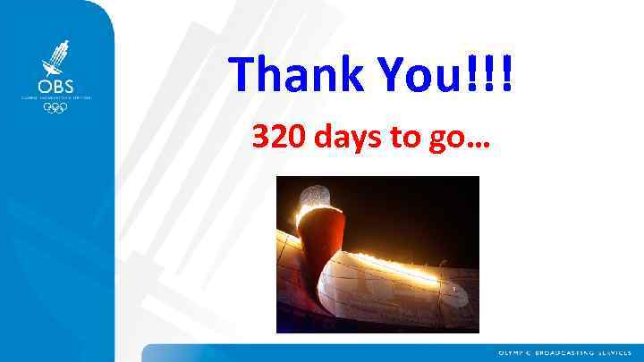 Thank You!!! 320 days to go… 