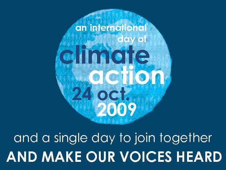 an international day of climate action 24 oct. 2009 and a single day to
