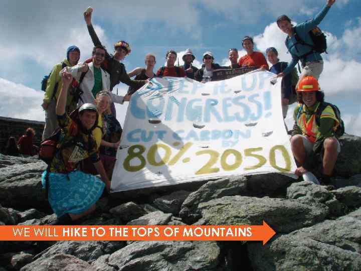 WE WILL HIKE TO THE TOPS OF MOUNTAINS 