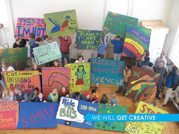 WE WILL GET CREATIVE 