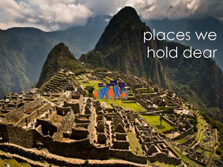 placeswe we places hold dear 
