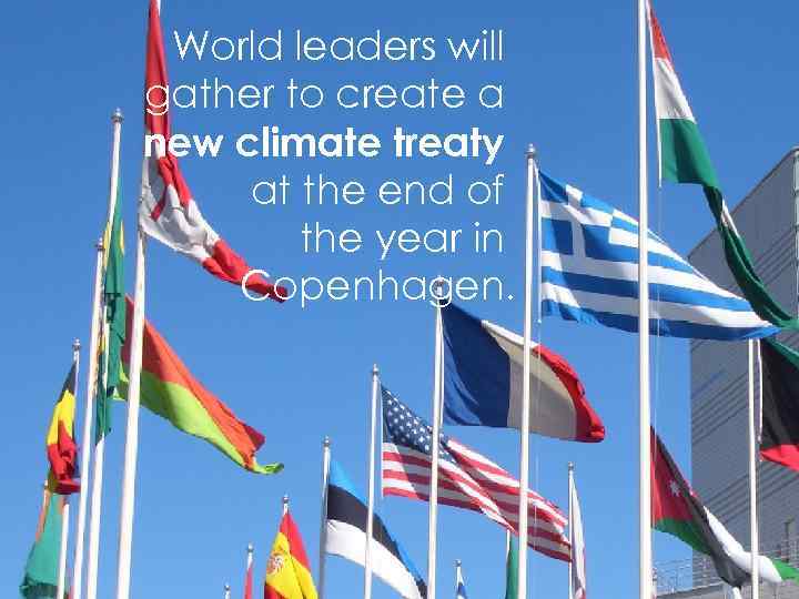 World leaders will gather to create a new climate treaty at the end of