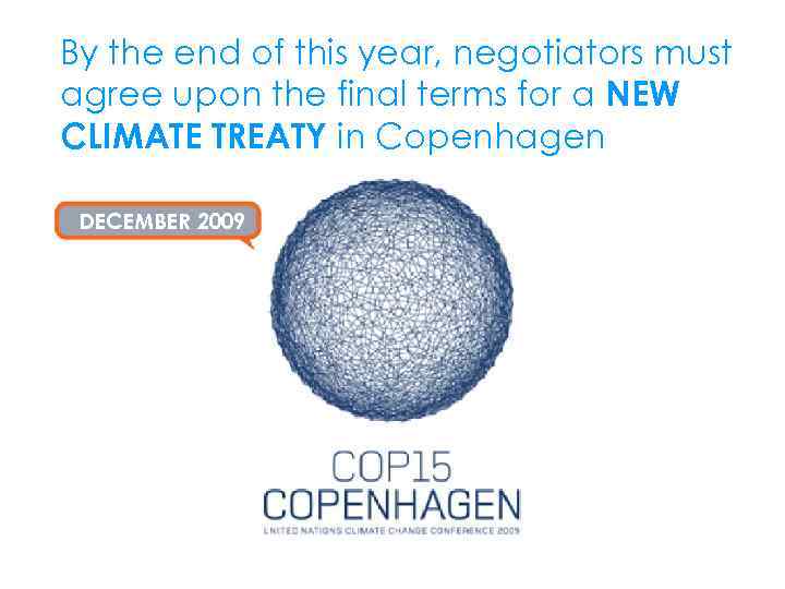 By the end of this year, negotiators must agree upon the final terms for