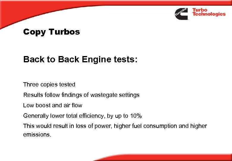 Copy Turbos Back to Back Engine tests: Three copies tested Results follow findings of