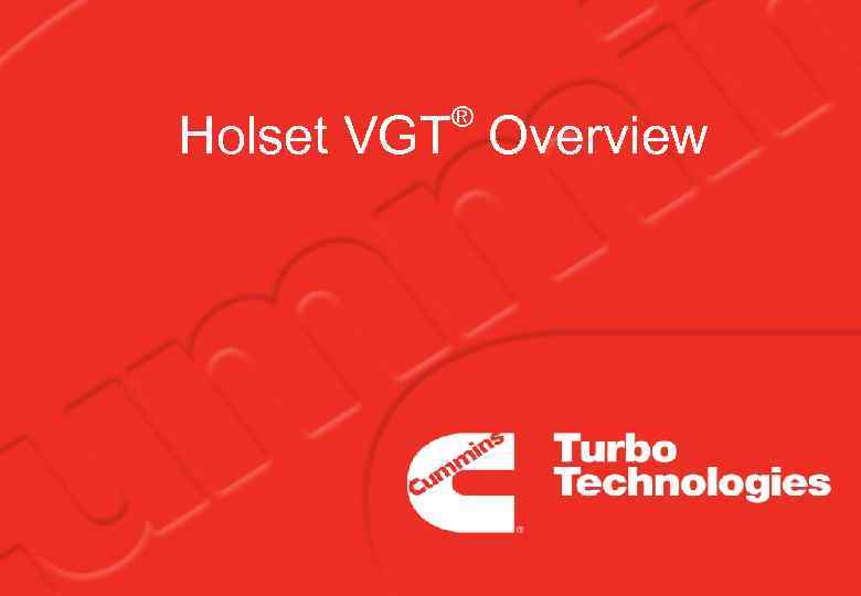 ® Holset VGT Overview 