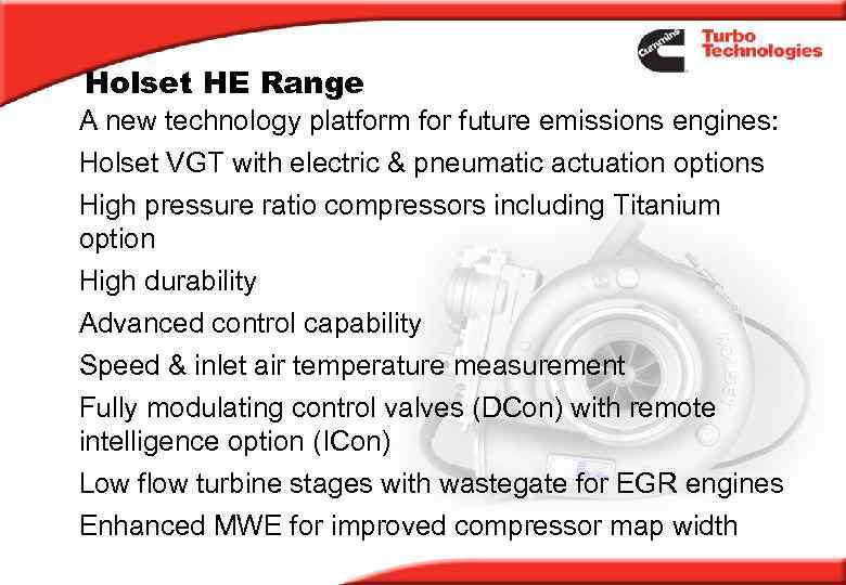Holset HE Range A new technology platform for future emissions engines: Holset VGT with