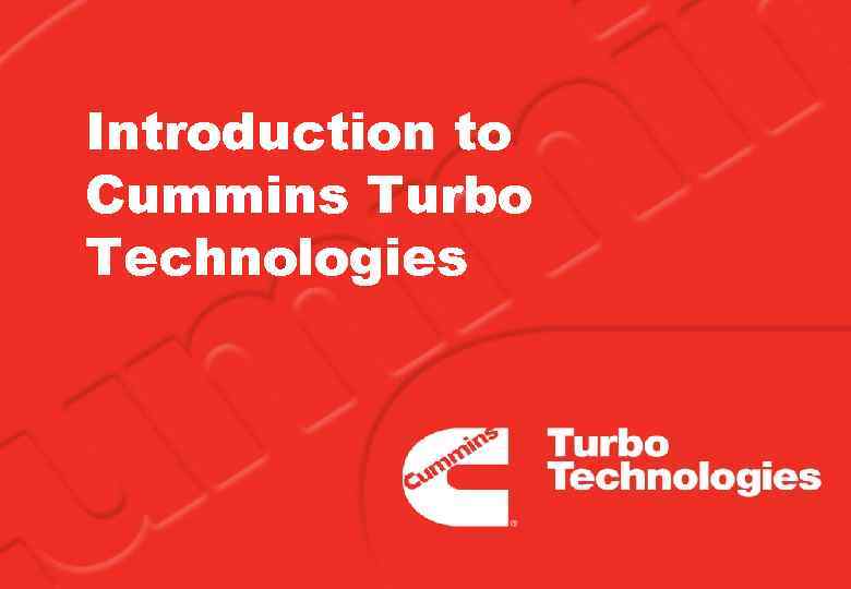 Introduction to Cummins Turbo Technologies 