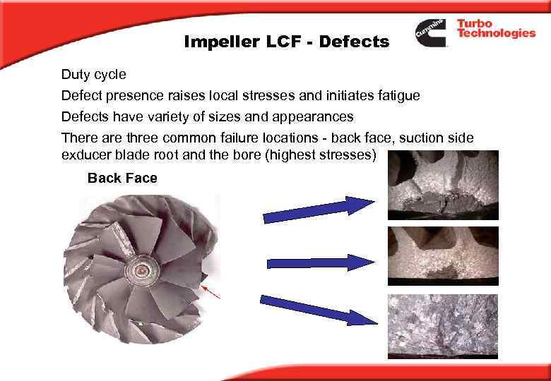 Impeller LCF - Defects Duty cycle Defect presence raises local stresses and initiates fatigue