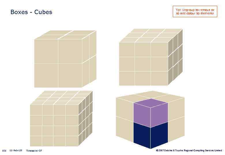 Boxes - Cubes 101 11 -Feb-18 Timesaver 07 Tip! Ungroup to remove or to