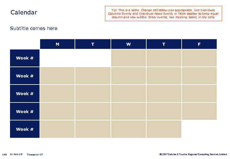 Tip! This is a table. Change cell colours as appropriate. Use Distribute Columns Evenly