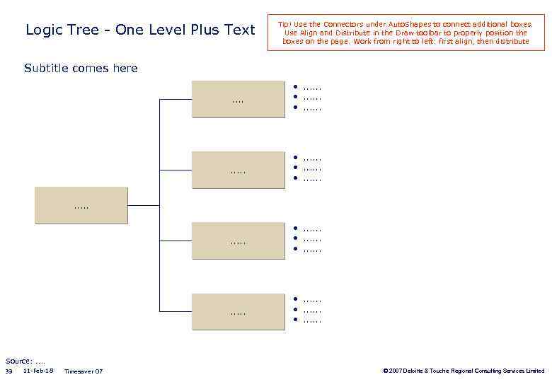 Logic Tree - One Level Plus Text Tip! Use the Connectors under Auto. Shapes