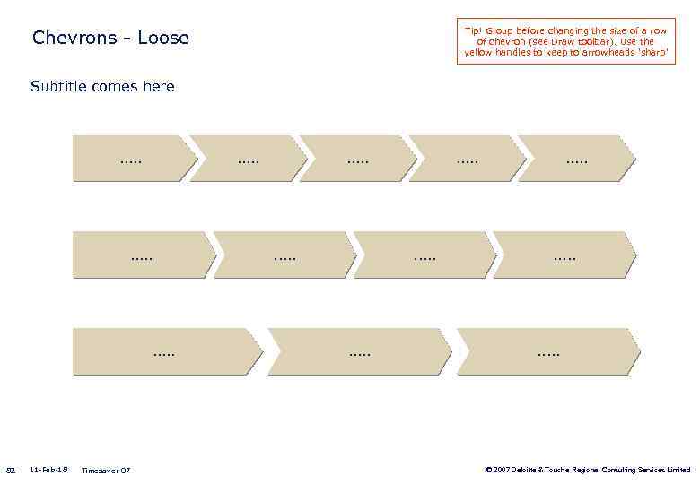 Tip! Group before changing the size of a row of chevron (see Draw toolbar).