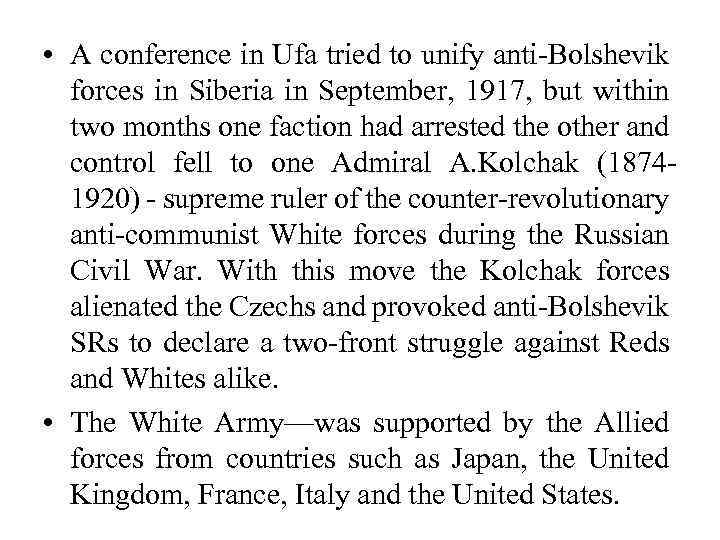  • A conference in Ufa tried to unify anti-Bolshevik forces in Siberia in