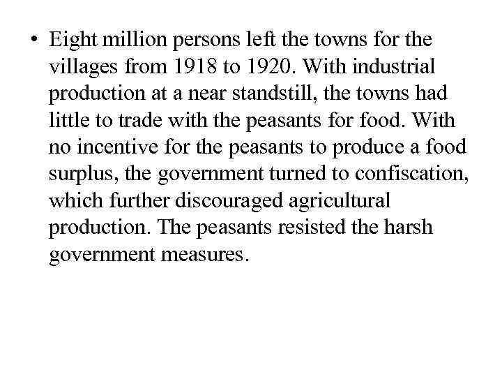  • Eight million persons left the towns for the villages from 1918 to