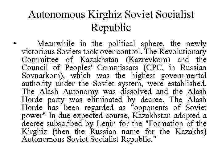 Autonomous Kirghiz Soviet Socialist Republic • Meanwhile in the political sphere, the newly victorious