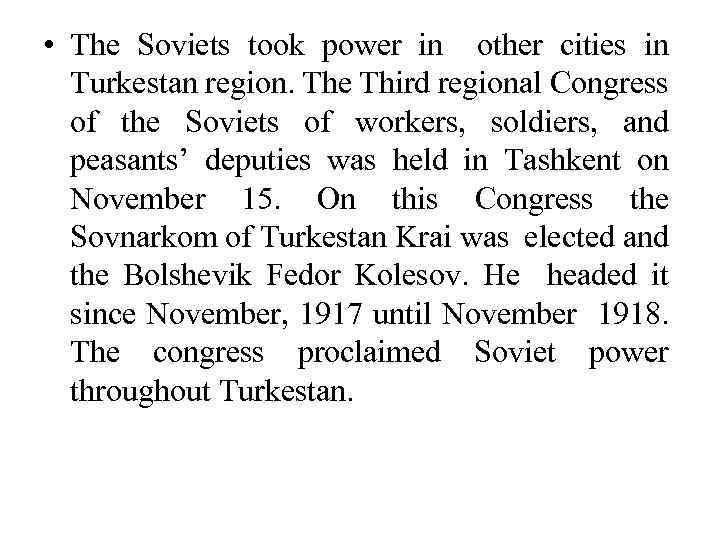  • The Soviets took power in other cities in Turkestan region. The Third