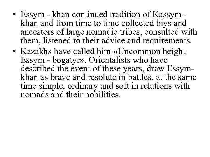  • Essym - khan continued tradition of Kassym khan and from time to