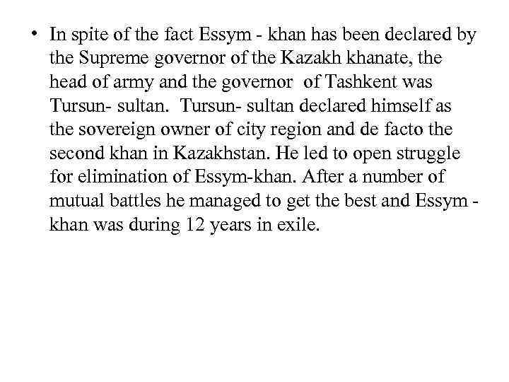  • In spite of the fact Essym - khan has been declared by