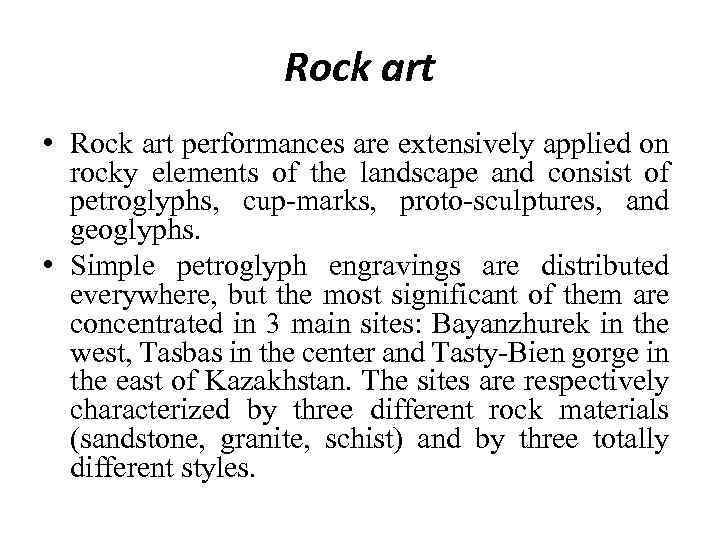 Rock art • Rock art performances are extensively applied on rocky elements of the