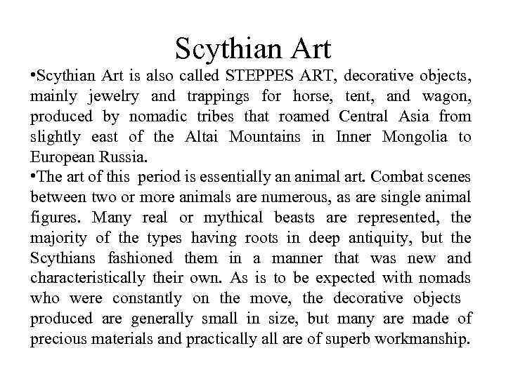 Scythian Art • Scythian Art is also called STEPPES ART, decorative objects, mainly jewelry