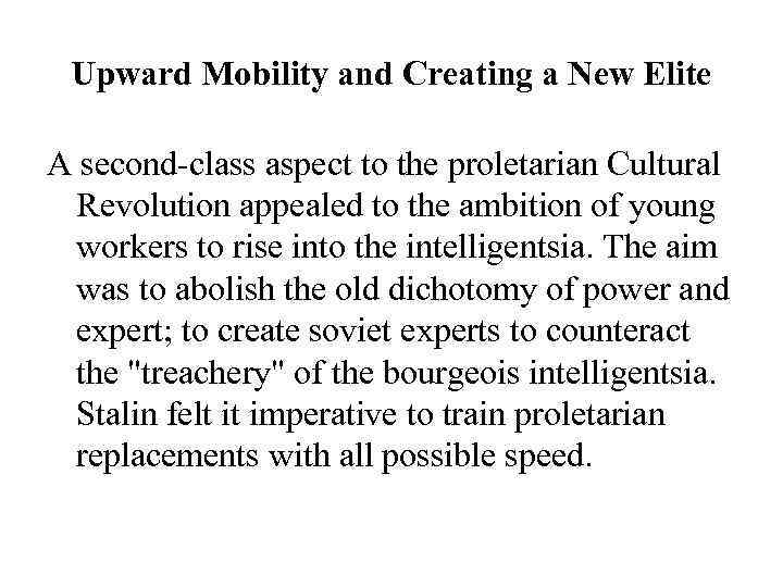 Upward Mobility and Creating a New Elite A second-class aspect to the proletarian Cultural